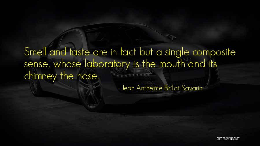 Smell And Taste Quotes By Jean Anthelme Brillat-Savarin Smell And Taste Quotes By Jean Anthelme Brillat-Savarin