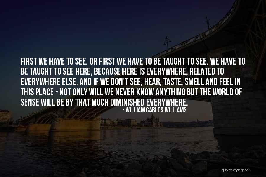 Smell And Taste Quotes By William Carlos Williams Smell And Taste Quotes By William Carlos Williams