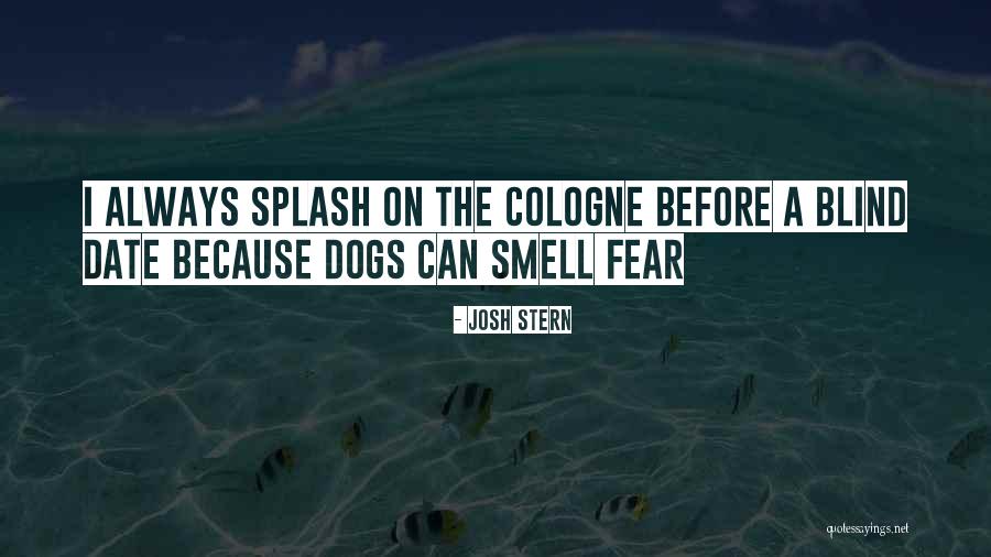 Smell Fear Quotes By Josh Stern