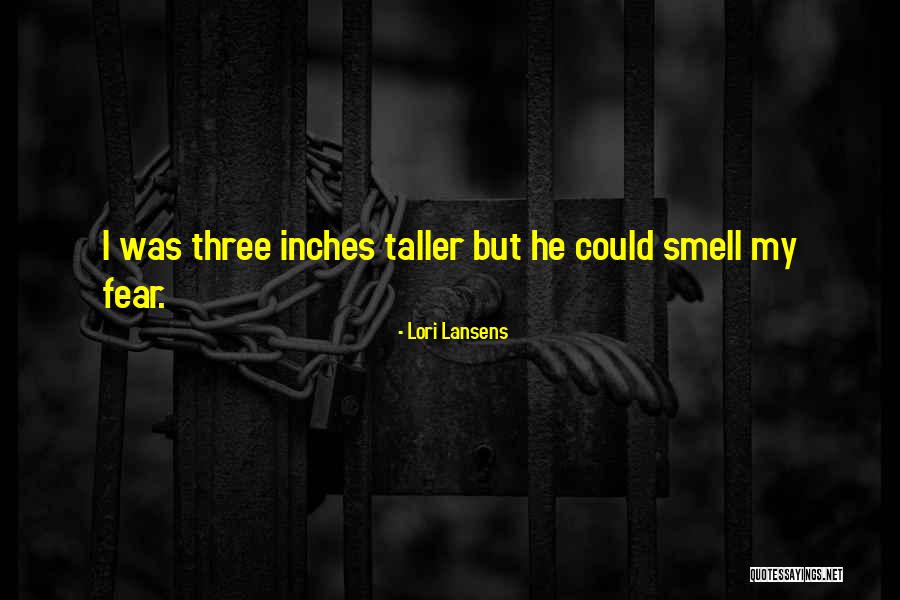 Smell Fear Quotes By Lori Lansens