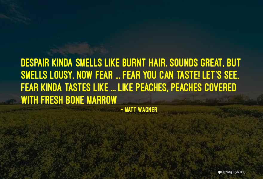 Smell Fear Quotes By Matt Wagner