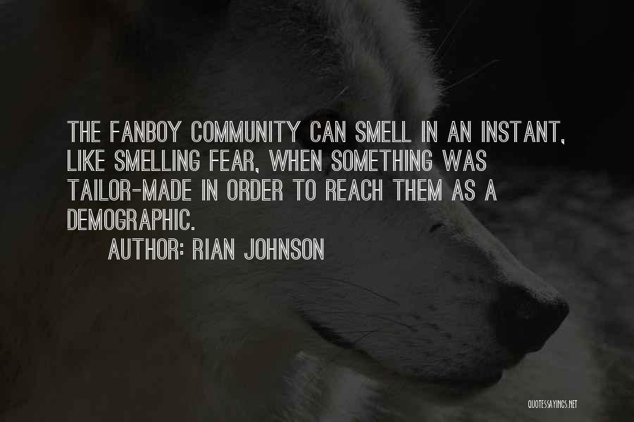 Smell Fear Quotes By Rian Johnson