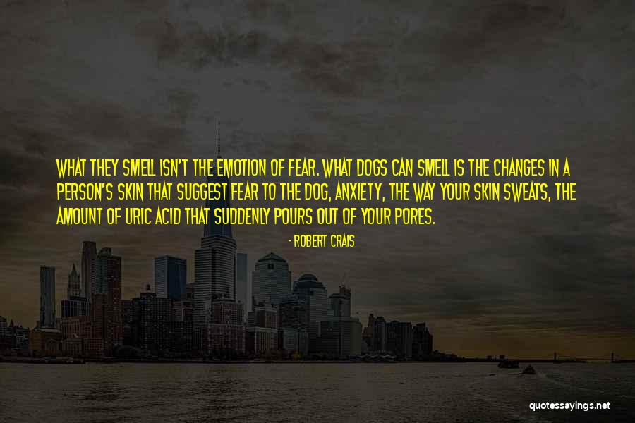 Smell Fear Quotes By Robert Crais