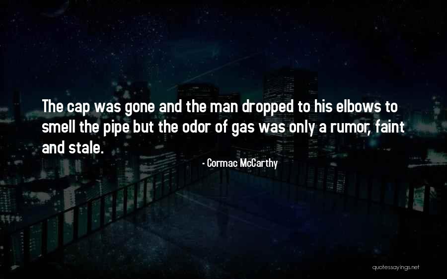 Smell Of A Man Quotes By Cormac McCarthy Smell Of A Man Quotes By Cormac McCarthy