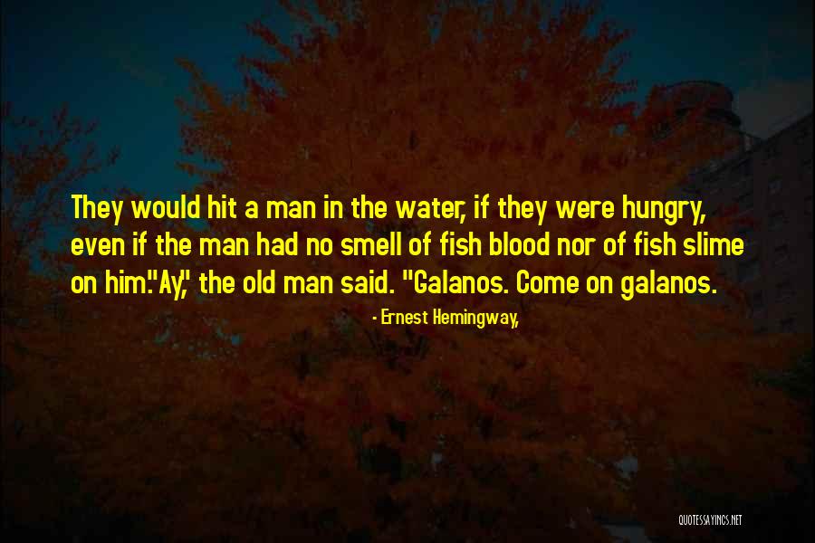 Smell Of A Man Quotes By Ernest Hemingway, Smell Of A Man Quotes By Ernest Hemingway,