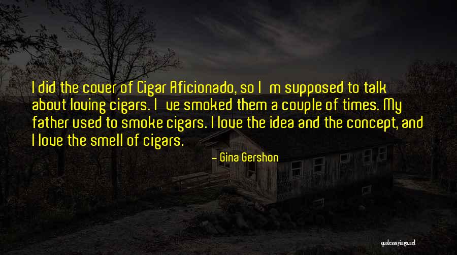 Smell Of Love Quotes By Gina Gershon Smell Of Love Quotes By Gina Gershon