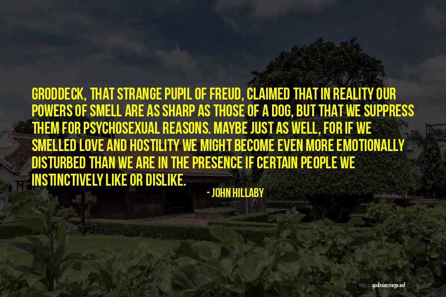 Smell Of Love Quotes By John Hillaby Smell Of Love Quotes By John Hillaby