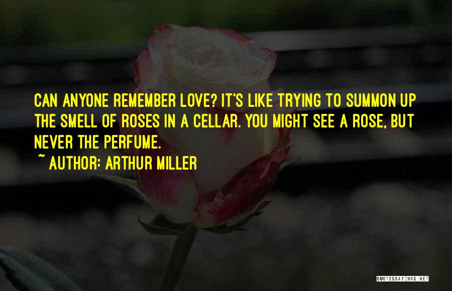 Smell Of Perfume Quotes By Arthur Miller