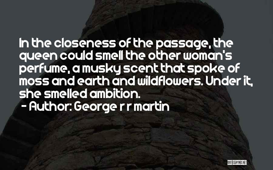 Smell Of Perfume Quotes By George R R Martin