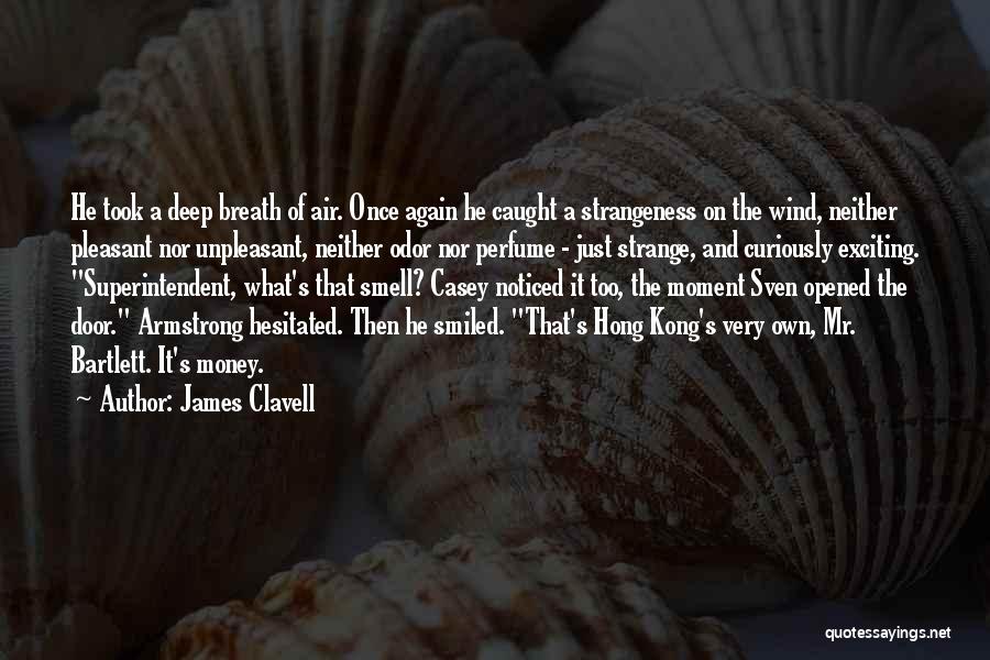 Smell Of Perfume Quotes By James Clavell