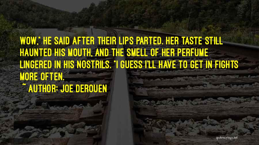 Smell Of Perfume Quotes By Joe DeRouen