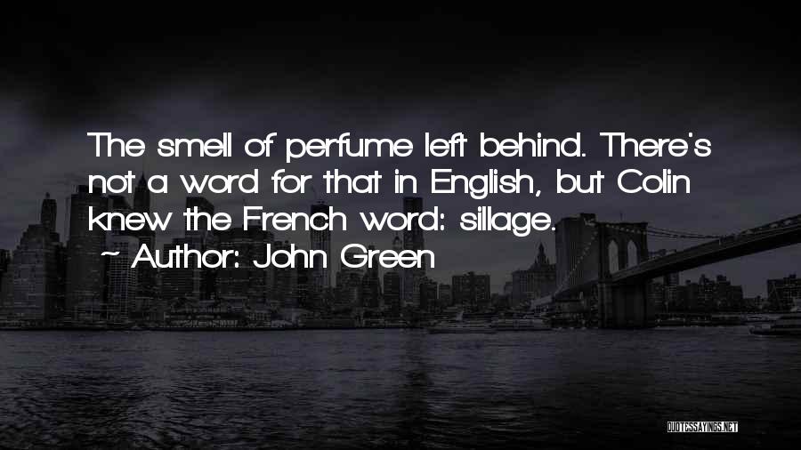 Smell Of Perfume Quotes By John Green