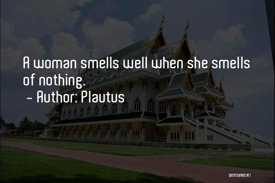 Smell Of Perfume Quotes By Plautus