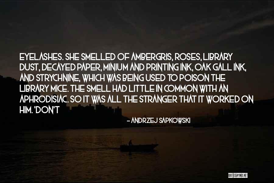 Smell Of Roses Quotes By Andrzej Sapkowski Smell Of Roses Quotes By Andrzej Sapkowski