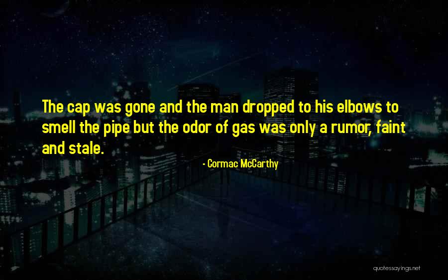 Smell Or Odor Quotes By Cormac McCarthy Smell Or Odor Quotes By Cormac McCarthy