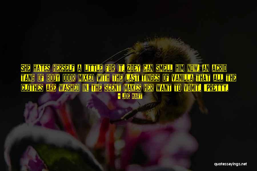 Smell Or Odor Quotes By Joe Hart Smell Or Odor Quotes By Joe Hart