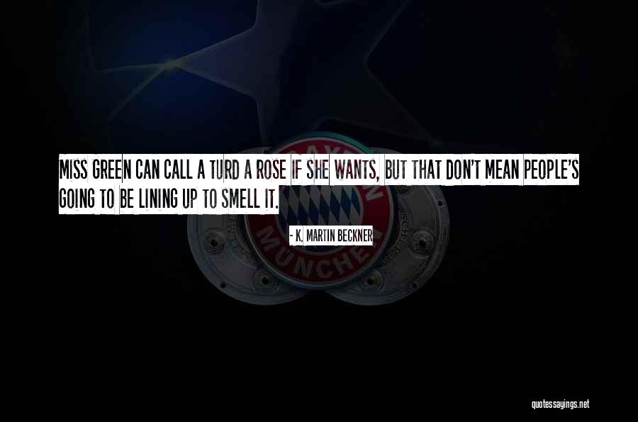 Smell Quotes Quotes By K. Martin Beckner Smell Quotes Quotes By K. Martin Beckner