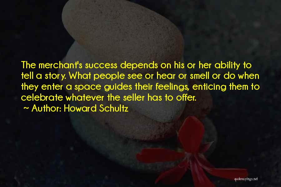 Smell Success Quotes By Howard Schultz