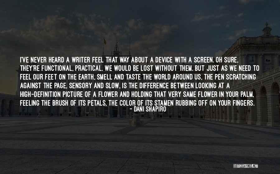 Smell The Flower Quotes By Dani Shapiro Smell The Flower Quotes By Dani Shapiro