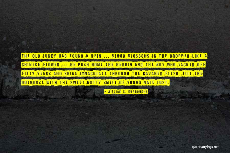 Smell The Flower Quotes By William S. Burroughs Smell The Flower Quotes By William S. Burroughs