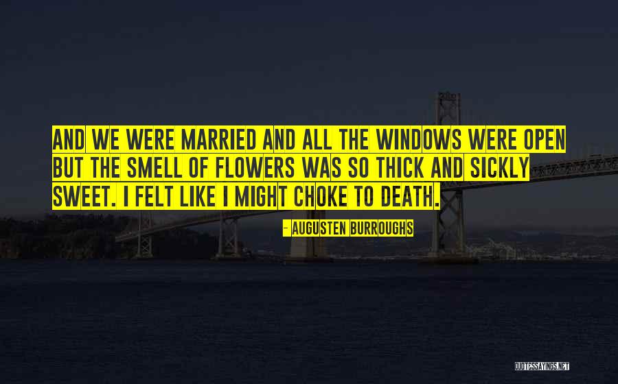 Smell The Flowers Quotes By Augusten Burroughs Smell The Flowers Quotes By Augusten Burroughs