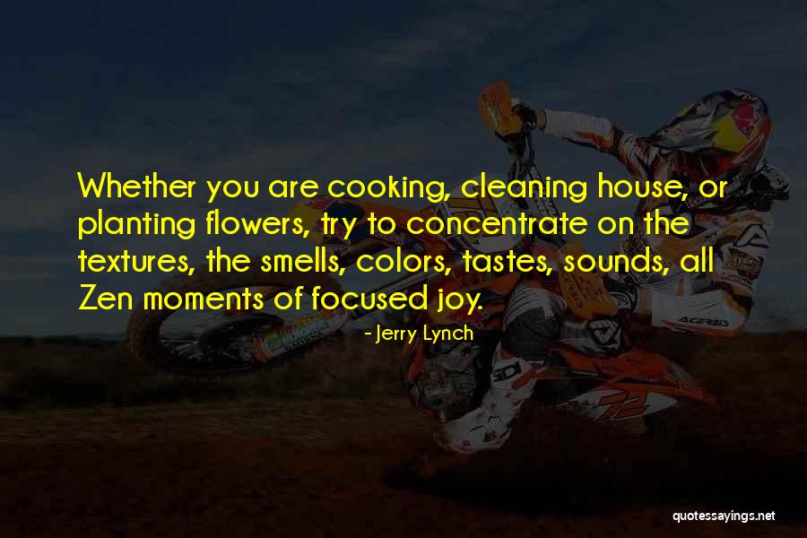 Smell The Flowers Quotes By Jerry Lynch Smell The Flowers Quotes By Jerry Lynch
