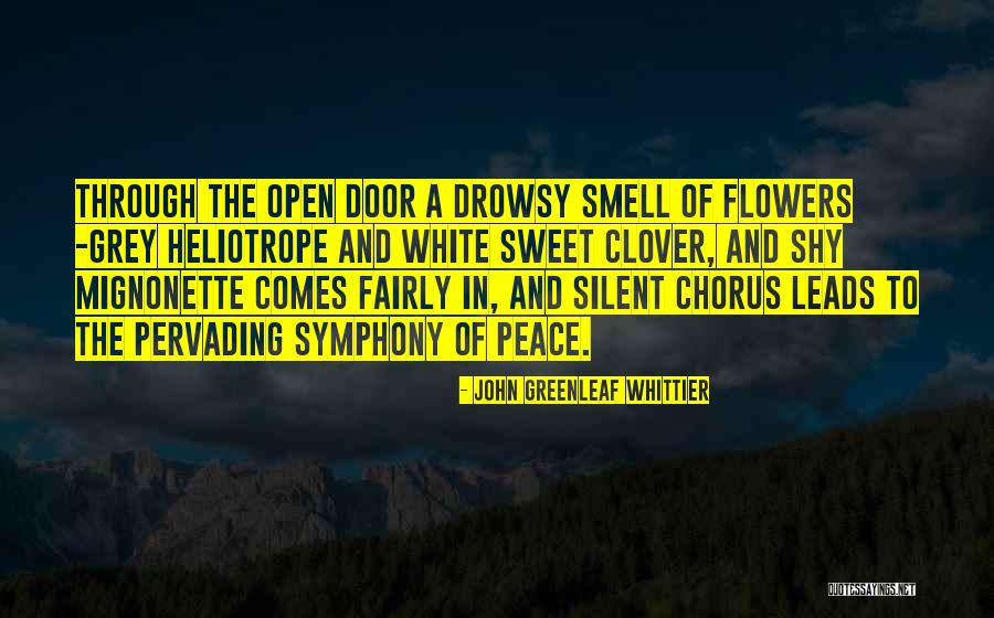 Smell The Flowers Quotes By John Greenleaf Whittier Smell The Flowers Quotes By John Greenleaf Whittier