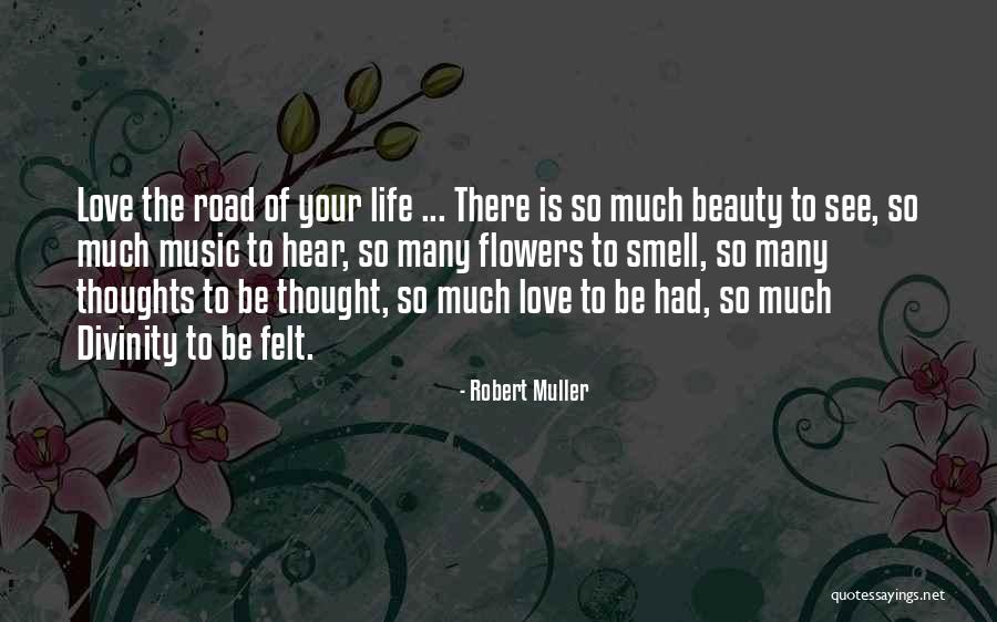 Smell The Flowers Quotes By Robert Muller Smell The Flowers Quotes By Robert Muller