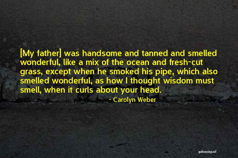 Smell The Ocean Quotes By Carolyn Weber Smell The Ocean Quotes By Carolyn Weber