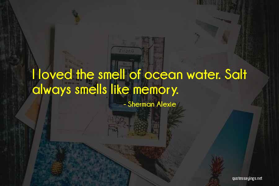 Smell The Ocean Quotes By Sherman Alexie