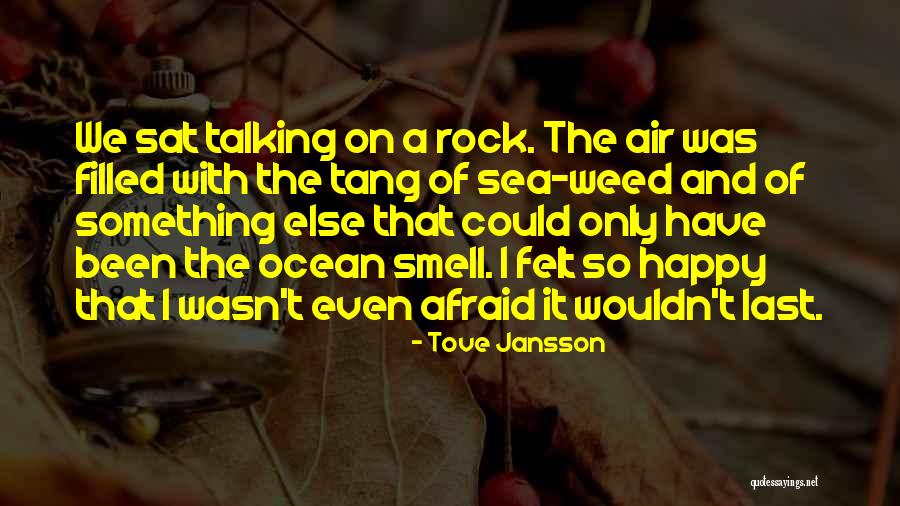 Smell The Ocean Quotes By Tove Jansson Smell The Ocean Quotes By Tove Jansson