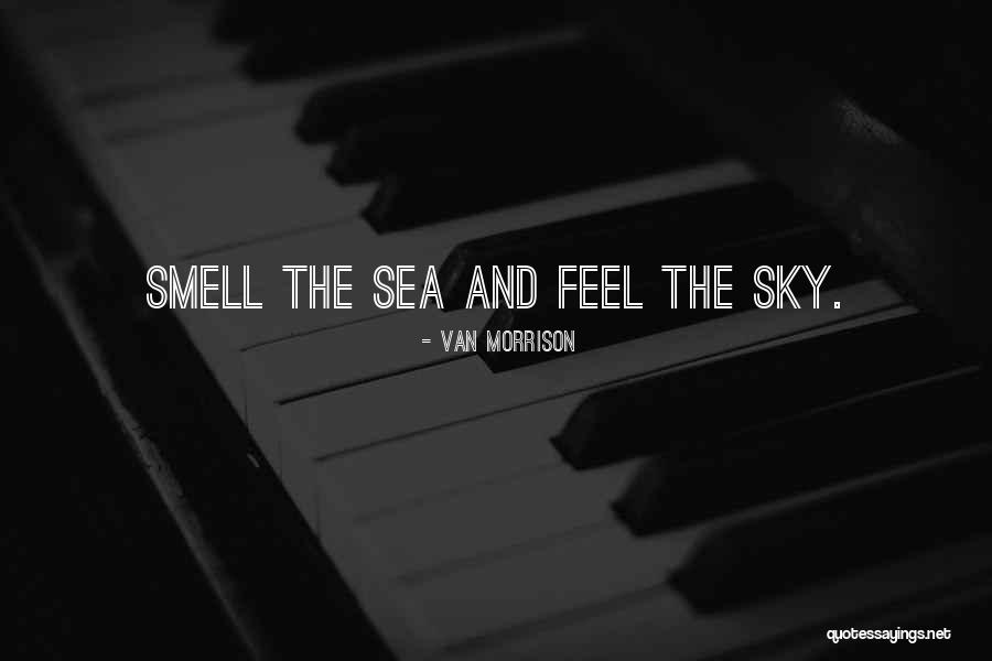 Smell The Ocean Quotes By Van Morrison Smell The Ocean Quotes By Van Morrison