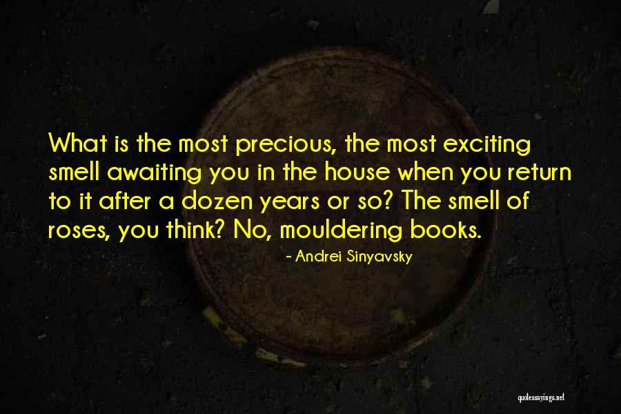 Smell The Roses Quotes By Andrei Sinyavsky Smell The Roses Quotes By Andrei Sinyavsky
