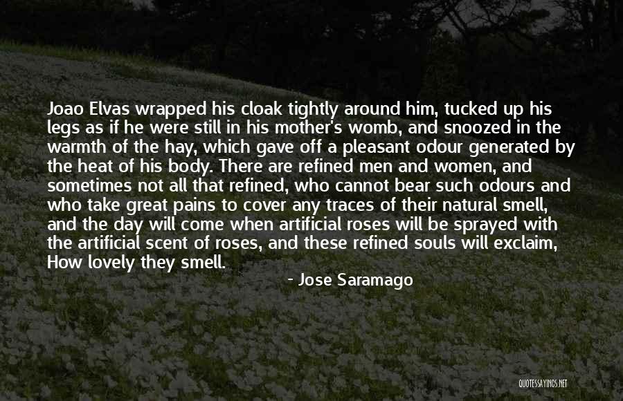 Smell The Roses Quotes By Jose Saramago Smell The Roses Quotes By Jose Saramago