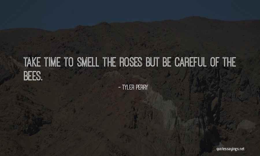 Smell The Roses Quotes By Tyler Perry Smell The Roses Quotes By Tyler Perry