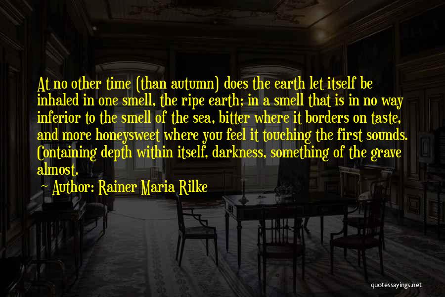 Smell The Sea Quotes By Rainer Maria Rilke