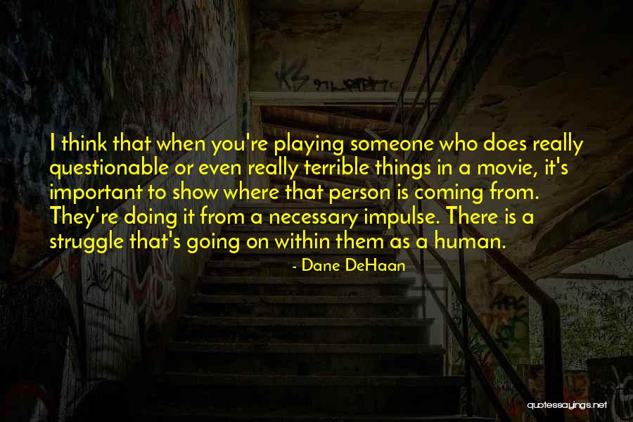 Smellier Steamworld Quotes By Dane DeHaan Smellier Steamworld Quotes By Dane DeHaan