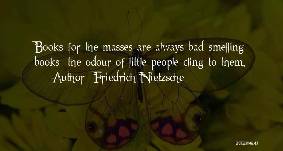 Smelling Books Quotes By Friedrich Nietzsche