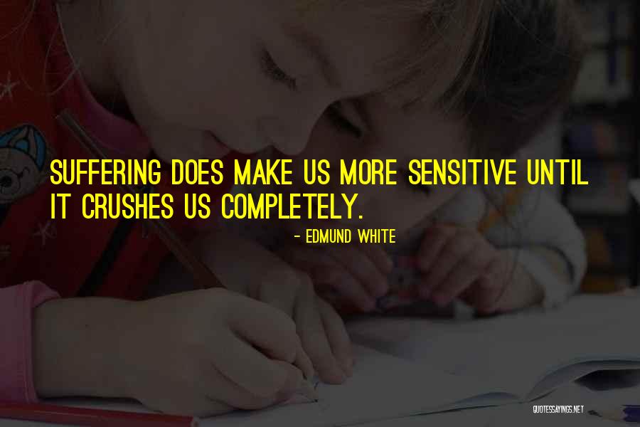 Smelling Flower Quotes By Edmund White Smelling Flower Quotes By Edmund White