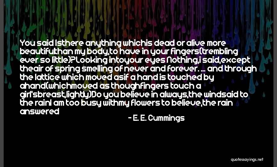 Smelling Flowers Quotes By E. E. Cummings