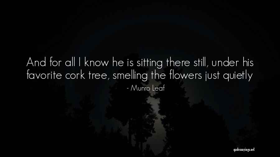 Smelling Flowers Quotes By Munro Leaf Smelling Flowers Quotes By Munro Leaf