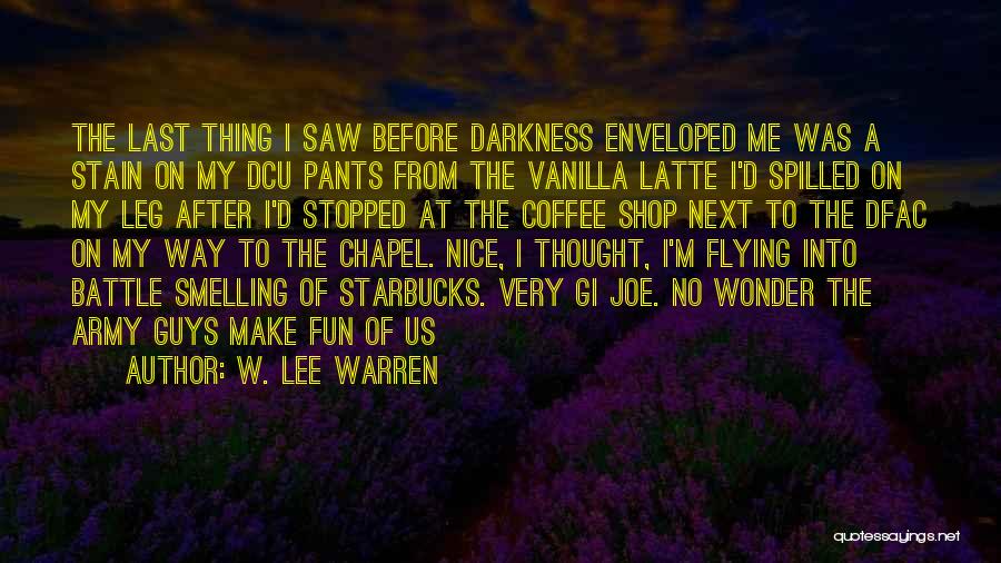 Smelling The Coffee Quotes By W. Lee Warren