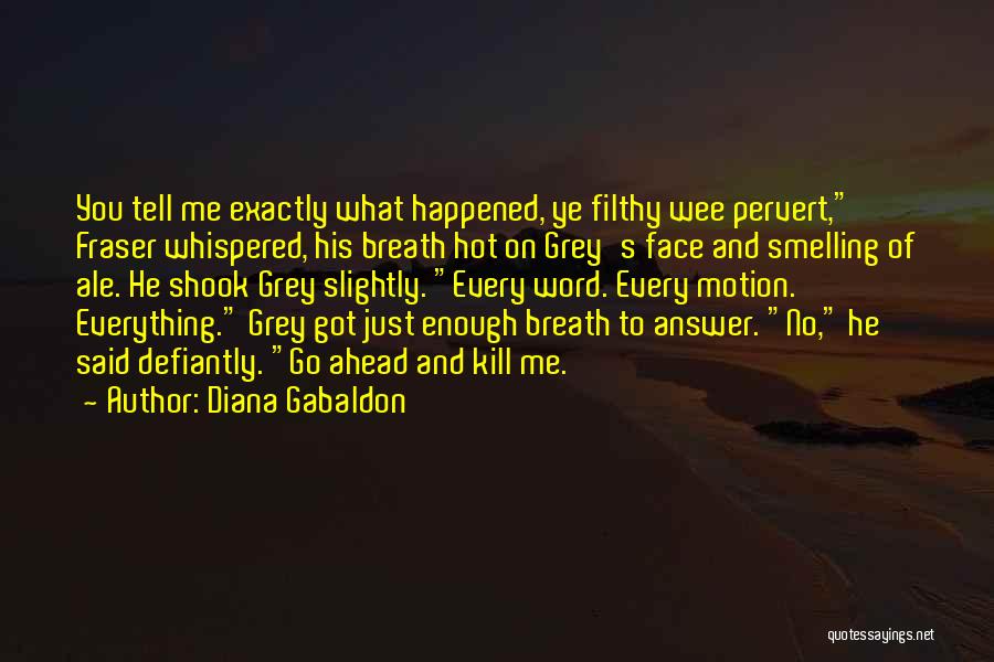 Smelling You Quotes By Diana Gabaldon