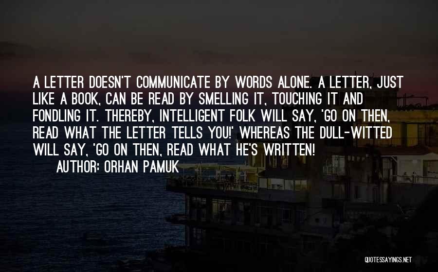 Smelling You Quotes By Orhan Pamuk