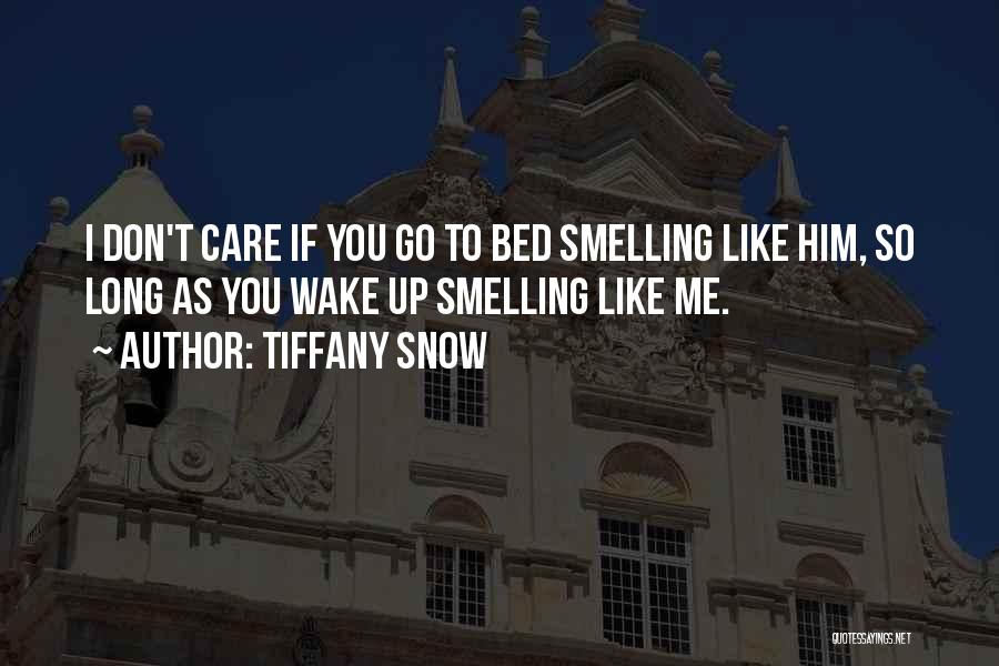 Smelling You Quotes By Tiffany Snow