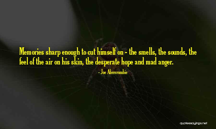 Smells And Memories Quotes By Joe Abercrombie Smells And Memories Quotes By Joe Abercrombie