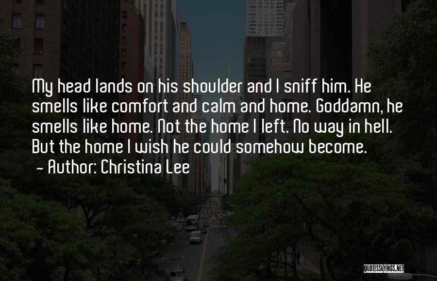 Smells Like Home Quotes By Christina Lee