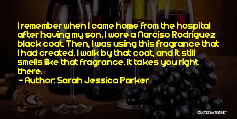 Smells Like Home Quotes By Sarah Jessica Parker