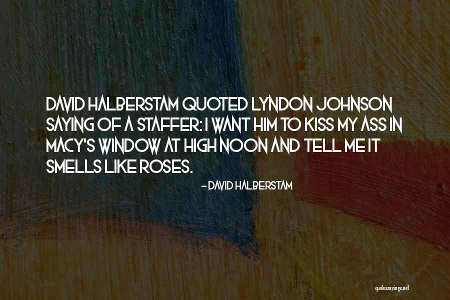 Smells Like Quotes By David Halberstam Smells Like Quotes By David Halberstam