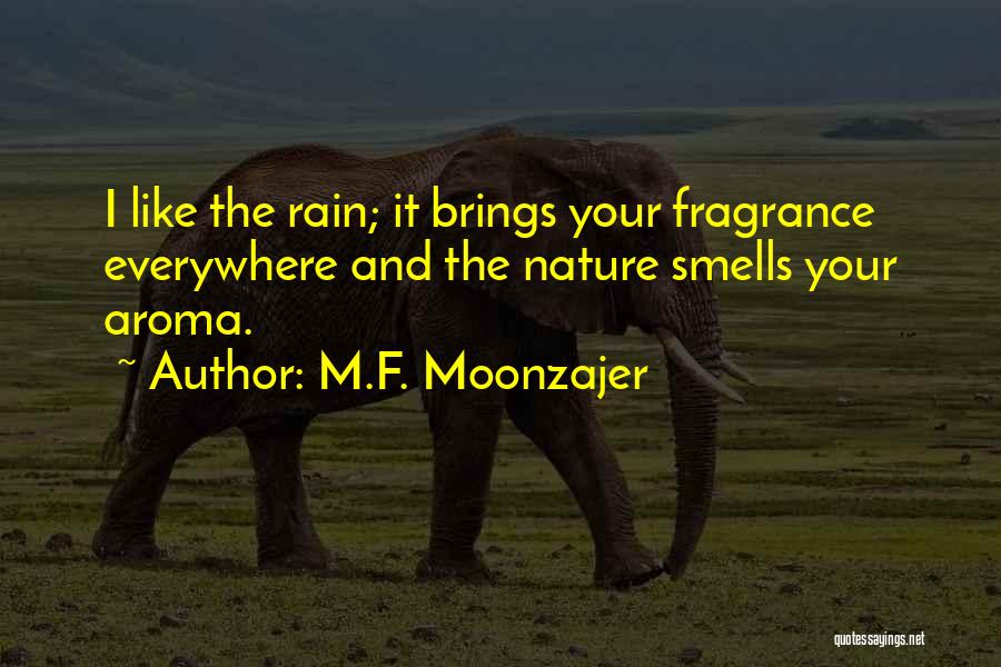 Smells Like Rain Quotes By M.F. Moonzajer